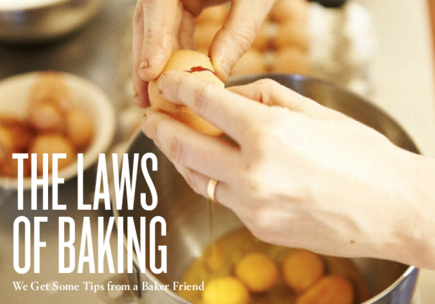 The Laws of Baking We Get Some Tips from a Baker Friend