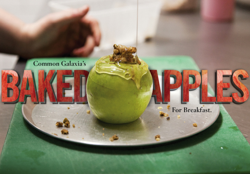 Baked Apples for Breakfast by Common Galaxia | Broadsheet