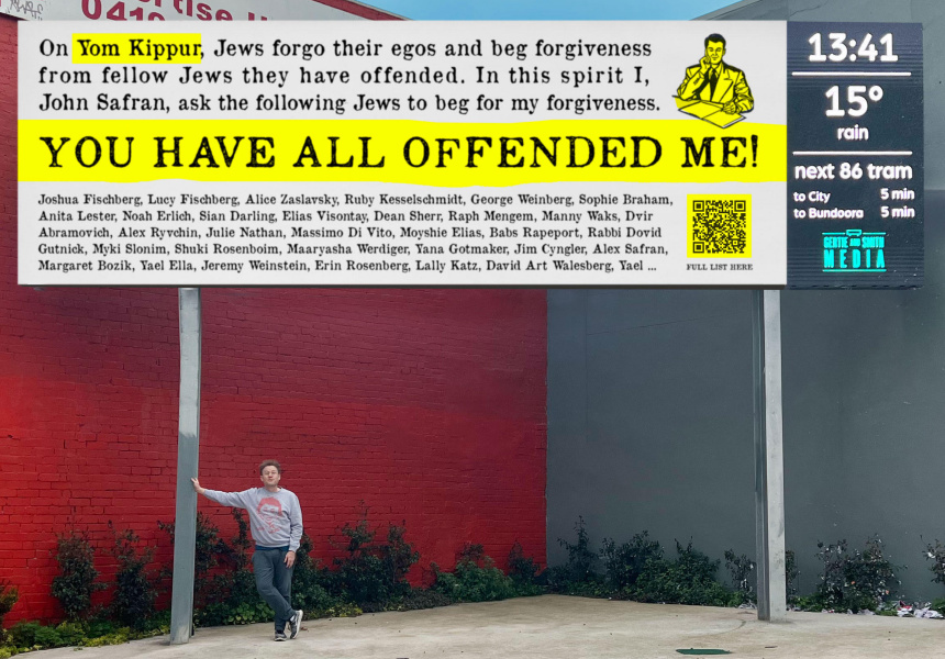 “You Have All Offended Me”: John Safran’s Hilarious New Billboard Demands Dozens of Prominent Melbourne Jews Beg for His Forgiveness