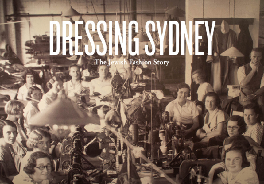 Dressing Sydney: The Jewish Fashion Story