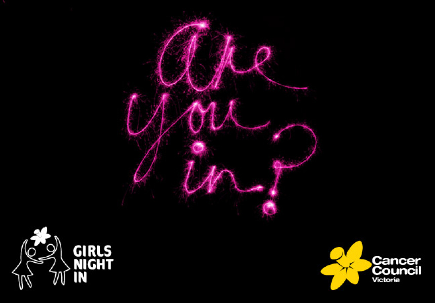 Girls' Night In  Cancer Council Victoria