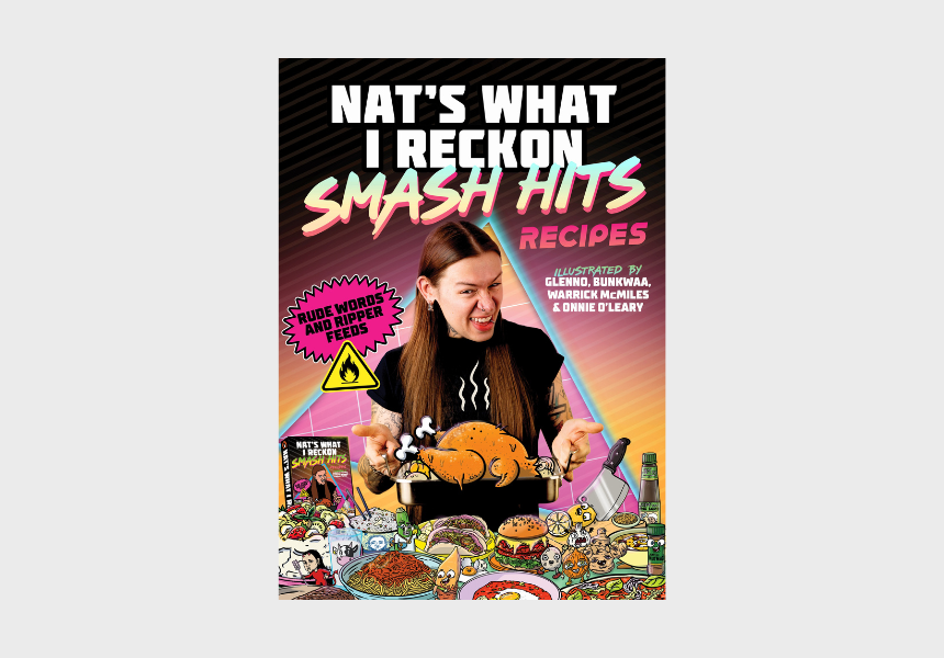 Nat’s What I Reckon: Smash Hit Recipes book