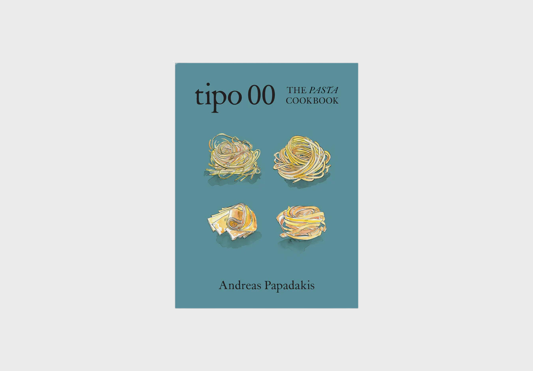 Tipo 00 The Pasta Cookbook